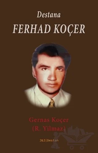 Destana Ferhad Koçer – Gernas Koçer – J&J Yayınları kitap kapağı
