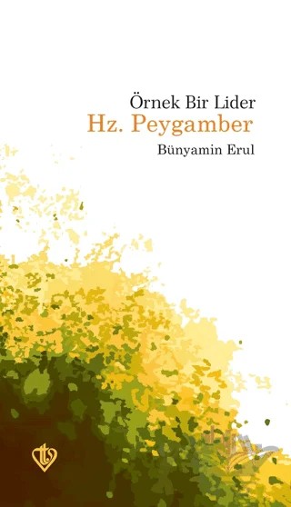 Örnek Bir Lider Hz. Peygamber – Bünyamin Erul – Türkiye Diyanet Vakfı Yayınları kitap kapağı