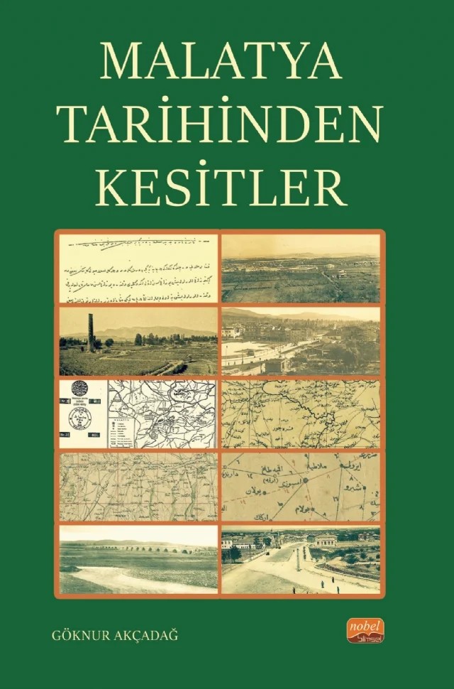 Malatya Tarihinden Kesitler – Göknur Akçadağ – Nobel Bilimsel Eserler kitap kapağı