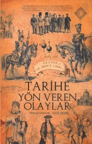Tarihe Yön Veren Olaylar – Vuslat Uyanık, Yeliz Aksoy – Venedik Yayınları kitap kapağı