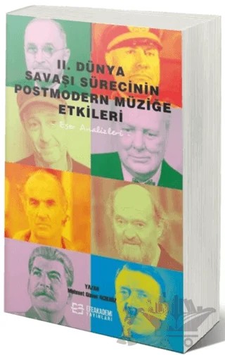 II. Dünya Savaşı Sürecinin Postmodern Müziğe Etkileri – Mehmet Güneş Açıkgöz – Efe Akademi Yayınları kitap kapağı