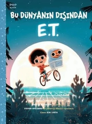 Bu Dünyanın Dışından E. T. - Pop Klasik – Melissa Mathison – Doğan Egmont Yayıncılık kitap kapağı