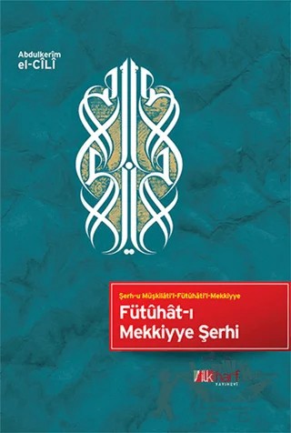 Fütuhat-ı Mekkiyye Şerhi – Abdülkerim el-Cili – İlkharf Yayınevi kitap kapağı