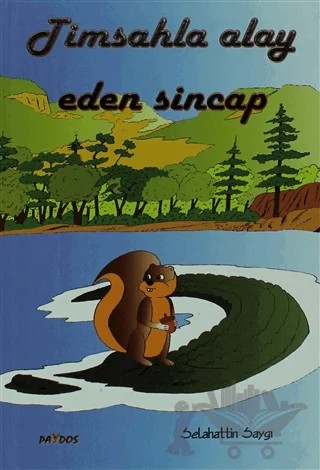 Timsahla Alay Eden Sincap – Selahattin Saygı – Paydos Yayıncılık kitap kapağı