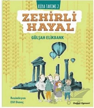 Zehirli Hayal - Rüya Takımı 2 – Gülşah Elikbank – Doğan Egmont Yayıncılık kitap kapağı