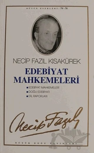 Edebiyat Mahkemeleri: 65 - Necip Fazıl Bütün Eserleri – Necip Fazıl Kısakürek – Büyük Doğu Yayınları kitap kapağı