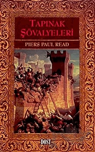 Tapınak Şövalyeleri – Piers Paul Read – Dost Kitabevi Yayınları kitap kapağı