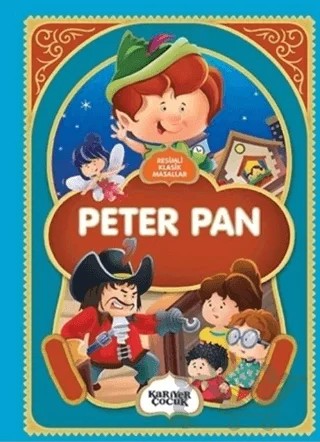 Peter Pan - Resimli Klasik Masallar – Gülsüm Öztürk – Kariyer Yayınları kitap kapağı