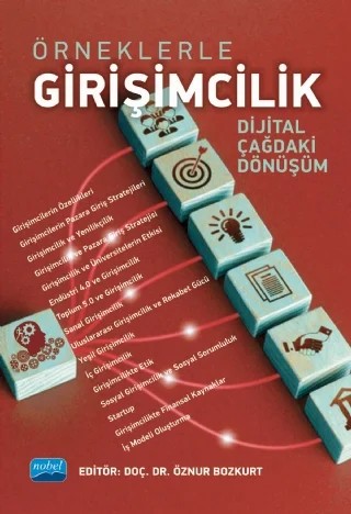 ÖRNEKLERLE GİRİŞİMCİLİK - Dijital Çağdaki Dönüşüm – Ali Konak, Ali Kömürcü, Armağan Ercan, Aysun Devrim Yemenici, Beste Nisa Orhun, Emel Faiz, Engin Çavuş, Erdoğan Kaygın, Hümeyra Taşçıoğlu, İlhan Bozkurt, İrfan Yurt, M. Kadir Torun, Murat Göral, Onur Kavak, Özkan Şahin, Özlem Balaban, Öznur Bozkurt, Sağbetullah Meriç – Nobel Akademik Yayıncılık kitap kapağı