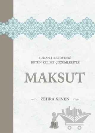 Kuranı Kerimdeki Bütün Kelime Çözümleriyle Maksut – Zehra Seven – Kitap Kalbi Yayıncılık kitap kapağı
