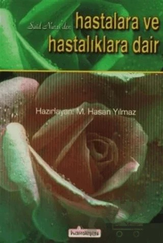 Said Nursi'den Hastalara ve Hastalıklara Dair – Bediüzzaman Said Nursi – Kardelen Yayınları kitap kapağı
