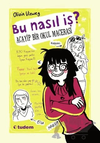 Bu Nasıl İş? - Acayip Bir Okul Macerası – Olivia Vieweg – Tudem Yayınları kitap kapağı
