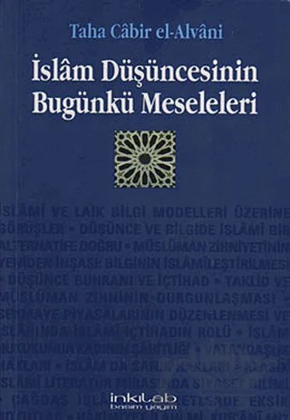 İslam Düşüncesinin Bugünkü Meseleleri – Taha Cabir el-Alvani – İnkılab Yayınları kitap kapağı
