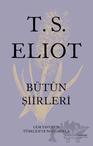 T.S. Elıot Bütün Şiirleri – T. S. Eliot – Everest Yayınları kitap kapağı