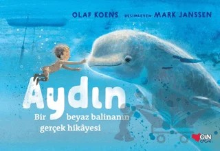 Aydın: Bir Beyaz Balinanın Gerçek Hikayesi – Olaf Koens – Can Çocuk Yayınları kitap kapağı