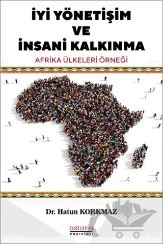 İyi Yönetişim ve İnsani Kalkınma – Hatun Korkmaz – Astana Yayınları kitap kapağı