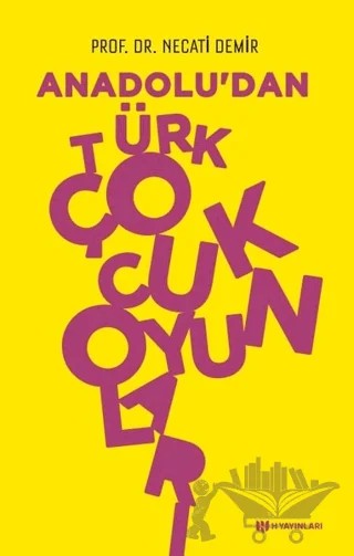 Anadolu’dan Türk Çocuk Oyunları – Necati Demir – H Yayınları kitap kapağı