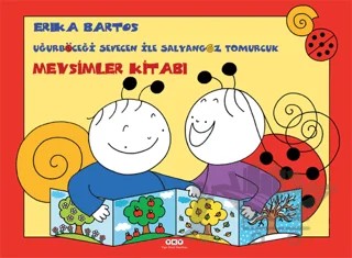 Uğurböceği Sevecen ile Salyangoz Tomurcuk - Mevsimler Kitabı – Erika Bartos – Yapı Kredi Yayınları kitap kapağı