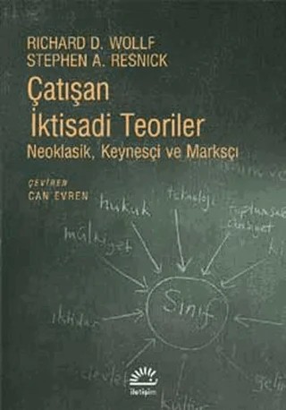 Çatışan İktisadi Teoriler – Richard D. Wollf, Stephen A. Resnick – İletişim Yayınevi kitap kapağı
