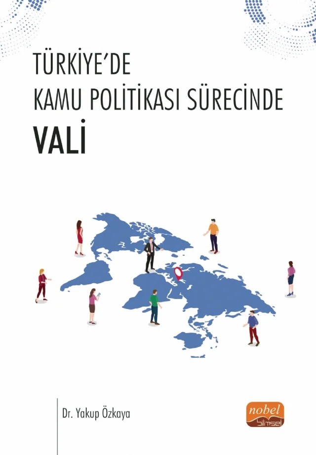 Türkiye’de Kamu Politikası Sürecinde Vali – Yakup Özkaya – Nobel Bilimsel Eserler kitap kapağı