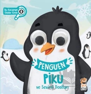 Penguen Piku ve Sevimli Dostları - Bu Kocaman Gözler Kimin 8 – Asiye Aslı Aslaner – Sincap Kitap kitap kapağı