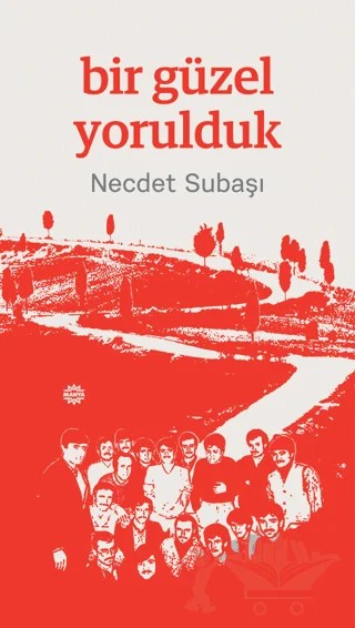 Bir Güzel Yorulduk – Necdet Subaşı – Mahya Yayınları kitap kapağı