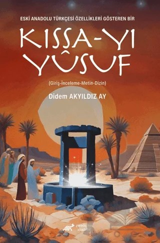 Eski Anadolu Türkçesi Özellikleri Gösteren Bir Kıssa-yı Yusuf – Kolektif – Paradigma Akademi Yayınları kitap kapağı