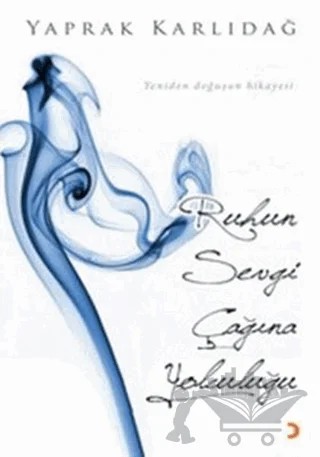 Ruhun Sevgi Çağına Yolculuğu – Yaprak Karlıdağ – Cinius Yayınları kitap kapağı