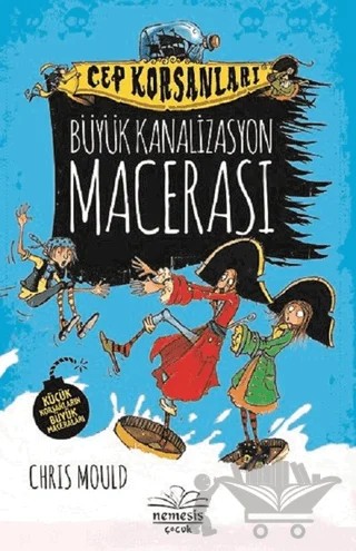 Büyük Kanalizasyon Macerası - Cep Korsanları – Chris Mould – Nemesis Kitap kitap kapağı