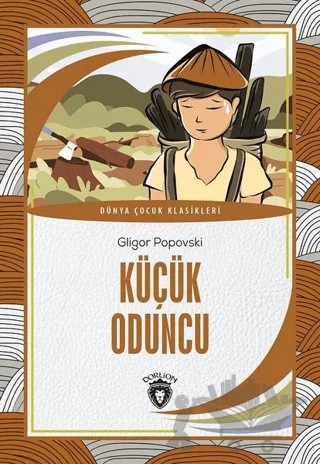 Küçük Oduncu – Gligor Popovski – Dorlion Yayınları kitap kapağı