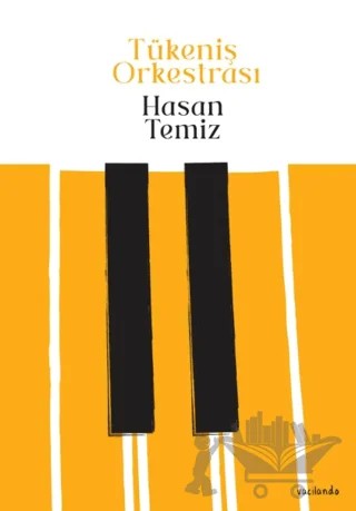 Tükeniş Orkestrası – Hasan Temizsoy – Vacilando Kitap kitap kapağı