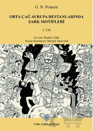 Orta Çağ Avrupa Destanlarında Şark Motifleri – Mustafa Tanrıverdi – Türk Tarih Kurumu Yayınları kitap kapağı