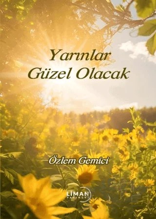 Yarınlar Güzel Olacak – Özlem Gemici – Liman Yayınevi kitap kapağı