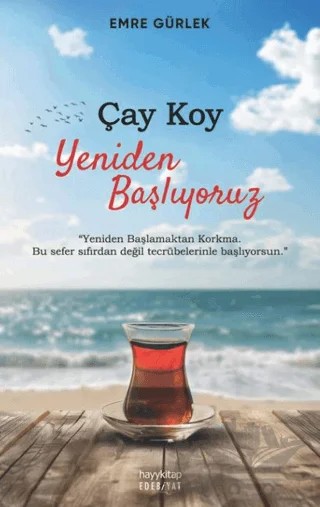 Çay Koy Yeniden Başlıyoruz – Emre Gürlek – Hayykitap kitap kapağı
