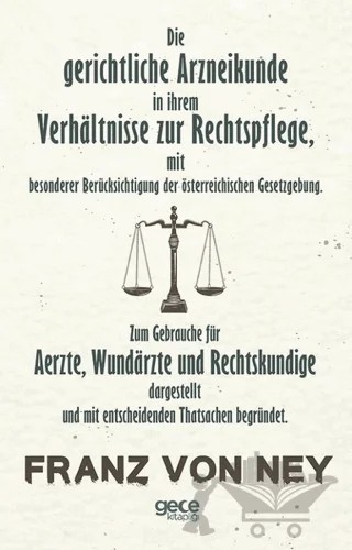 Die Gerichtliche Arzneikunde in İhrem Verhaltnisse Zur Rechtspflege – Franz Von Ney – Gece Kitaplığı kitap kapağı