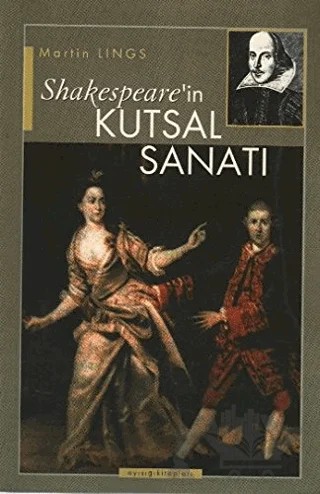 Shakespeare’in Kutsal Sanatı – Martin Lings – Ayışığı Kitapları kitap kapağı