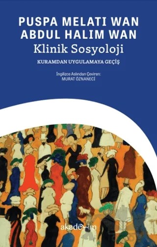 Klinik Sosyoloji: Kuramdan Uygulamaya Geçiş – Puspa Melati Wan, Abdul Halim Wan – Akademim Kitaplığı kitap kapağı
