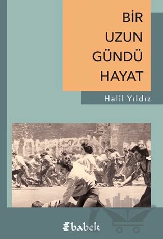 Bir Uzun Gündü Hayat – Halil Yıldız – Babek Yayınları kitap kapağı