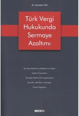 Türk Vergi Hukukunda Sermaye Azaltımı – Mustafa Tan – Seçkin Yayıncılık kitap kapağı