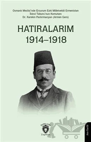 Hatıralarım 1914–1918 (Osmanlı Meclisinde Erzurum Eski Milletvekili) – Karekin Pastırmacıyan – Dorlion Yayınları kitap kapağı