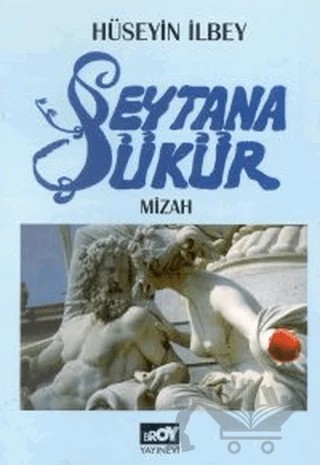 Şeytana Şükür – Hüseyin İlbey – Broy Yayınları kitap kapağı