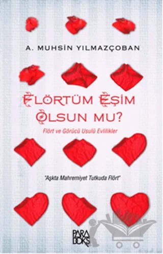 Flörtüm Eşim Olsun Mu? – A. Muhsin Yılmazçoban, Muhsin Yılmazçoban – Paradoks Yayınları kitap kapağı