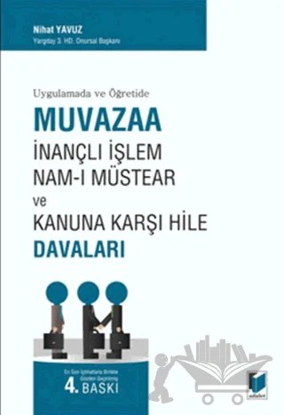 Muvazaa İnançlı İşlem Nam-ı Müstear ve Kanuna Karşı Hile Davaları – Nihat Yavuz – Adalet Yayınevi kitap kapağı