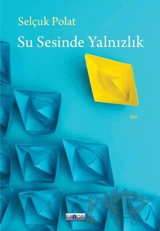 Su Sesinde Yalnızlık – Selçuk Polat – Favori Yayınları kitap kapağı