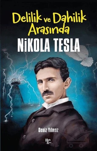 Delilik ve Dahilik Arasında Nikola Tesla – Deniz Yılmaz – Halk Kitabevi kitap kapağı