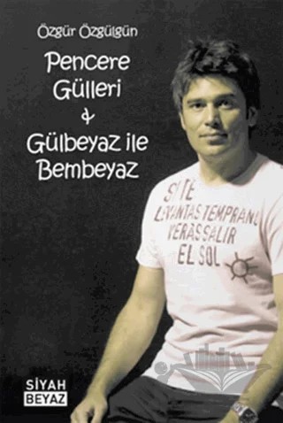 Pencere Gülleri - Gülbeyaz ile Bembeyaz – Özgür Özgülgün – Siyah Beyaz Yayınları kitap kapağı