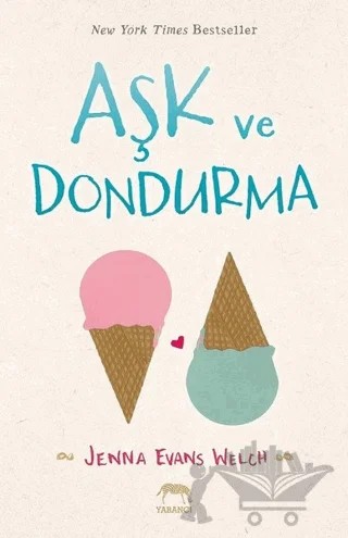 Aşk ve Dondurma – Jenna Evans Welch – Yabancı Yayınları kitap kapağı