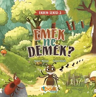 Emek Ne Demek? – Ahmet Mercan – Siyer Çocuk Yayınları kitap kapağı