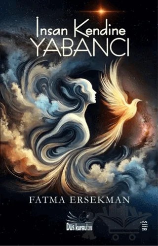 İnsan Kendine Yabancı – Fatma Ersekman – Düş Kurguları Yayıncılık kitap kapağı