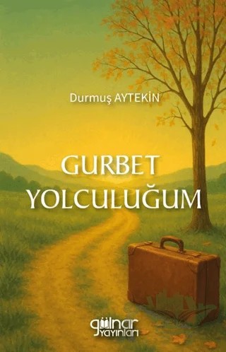 Gurbet Yolculuğum – Durmuş Aytekin – Gülnar Yayınları kitap kapağı